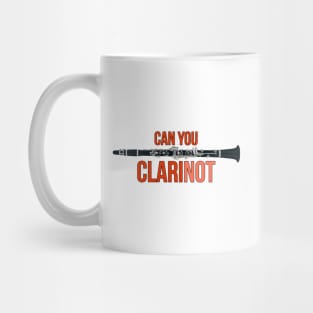 Can You ClariNOT Mug